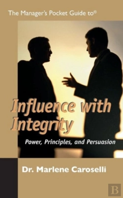Bertrand.pt - The Manager'S Pocket Guide To Influencing With Integrity