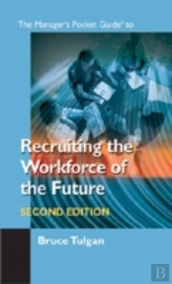 Bertrand.pt - The Manager'S Pocket Guide To Recruiting The Workforce Of The Future