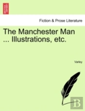 The Manchester Man ... Illustrations, Et