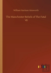 The Manchester Rebels Of The Fatal '45
