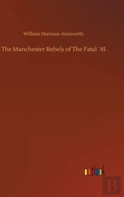 The Manchester Rebels Of The Fatal '45