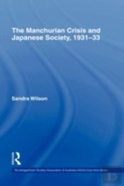 The Manchurian Crisis And Japanese Society, 1931-33