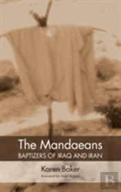 The Mandaeans-Baptizers Of Iraq And Iran