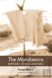 The Mandaeans-Baptizers Of Iraq And Iran