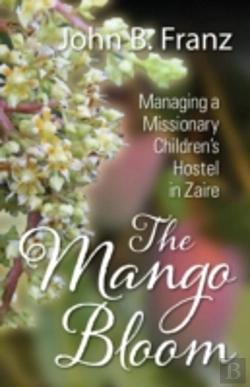 Bertrand.pt - The Mango Bloom: Managing A Missionary C