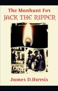 The Manhunt For Jack The Ripper