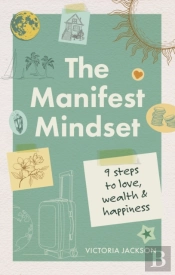 The Manifest Mindset