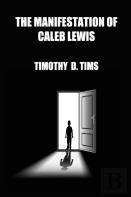 The Manifestation Of Caleb Lewis