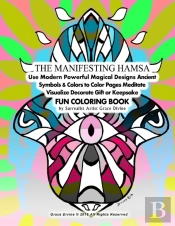 The Manifesting Hamsa Use Modern Powerful Magical Designs Ancient  Symbols & Colors To Color Pages Meditate  Visualize Decorate Gift Or Keepsake Fun Coloring Book  By Surrealist Artist Grace Divine