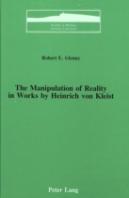 The Manipulation Of Reality In Works By Heinrich Von Kleist