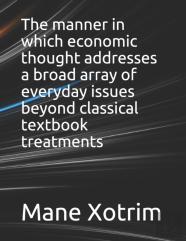 The Manner In Which Economic Thought Addresses A Broad Array Of Everyday Issues Beyond Classical Textbook Treatments