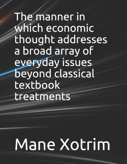 Bertrand.pt - The Manner In Which Economic Thought Addresses A Broad Array Of Everyday Issues Beyond Classical Textbook Treatments