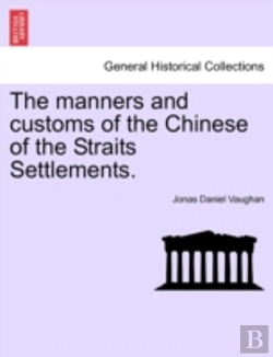 Bertrand.pt - The Manners And Customs Of The Chinese Of The Straits Settlements.