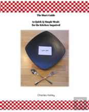The Man'S Guide To Quick & Simple Meals For The Kitchen Impaired