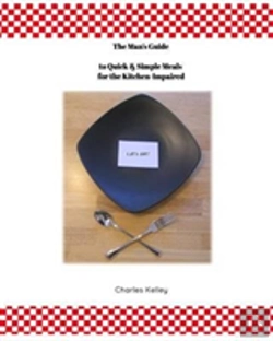 Bertrand.pt - The Man'S Guide To Quick & Simple Meals For The Kitchen Impaired