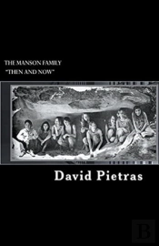 The Manson Family  'Then And Now'