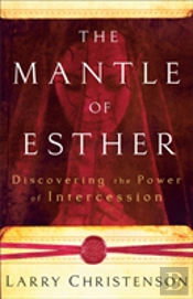 The Mantle Of Esther Â€“ Discovering The Power Of Intercession