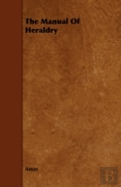 The Manual Of Heraldry
