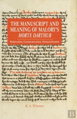 Bertrand.pt - The Manuscript And Meaning Of Malory'S Morte Darthur