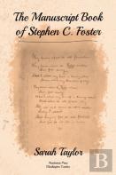 The Manuscript Book Of Stephen C. Foster