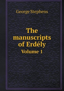 Bertrand.pt - The Manuscripts Of Erdely Volume 1