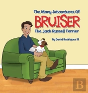 The Many Adventures Of Bruiser The Jack Russell Terrier