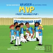 The Many Adventures Of Bruiser The Jack Russell Terrier Mvp (Most Valuable Pup)