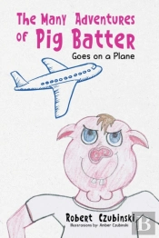 The Many Adventures Of Pig Batter: Goes