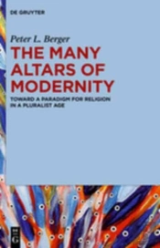The Many Altars Of Modernity