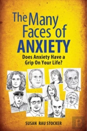 The Many Faces Of Anxiety
