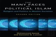 The Many Faces Of Political Islam, Second Edition