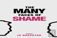 The Many Faces Of Shame