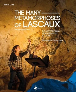 Bertrand.pt - The Many Metamorphoses Of Lascaux. The Artist'S Studio From Prehistory To Today