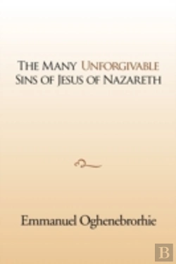 Bertrand.pt - The Many Unforgivable Sins Of Jesus Of Nazareth