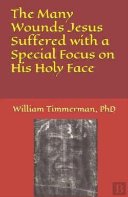 Bertrand.pt - The Many Wounds Jesus Suffered With A Special Focus On His Holy Face
