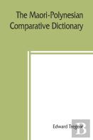 The Maori-Polynesian Comparative Dictionary