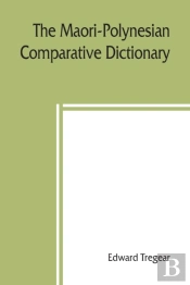 The Maori-Polynesian Comparative Dictionary