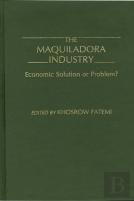 The Maquiladora Industry