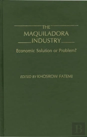The Maquiladora Industry