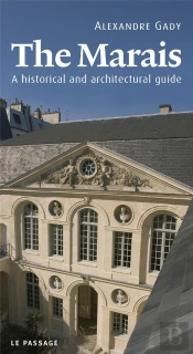 The Marais : A Historical And Architectural Guide