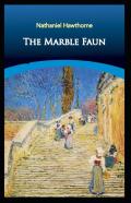 The Marble Faun (Illustrated Edition)