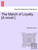 The March Of Loyalty. (A Novel.)