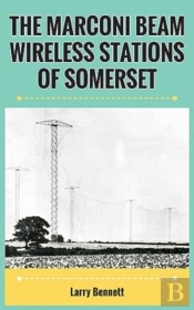 The Marconi Beam Wireless Stations Of Somerset