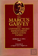 The Marcus Garvey And Universal Negro Improvement Association Papers, Vol. Ii