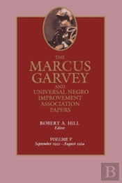 The Marcus Garvey And Universal Negro Improvement Association Papers, Vol. V
