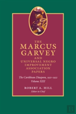 Bertrand.pt - The Marcus Garvey And Universal Negro Improvement Association Papers, Volume Xiii