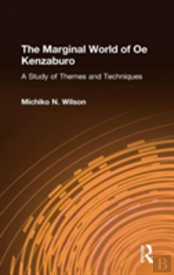 Bertrand.pt - The Marginal World Of Oe Kenzaburo: A Study Of Themes And Techniques