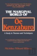 The Marginal World Of Oe Kenzaburo: A Study Of Themes And Techniques