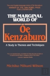 The Marginal World Of Oe Kenzaburo: A Study Of Themes And Techniques