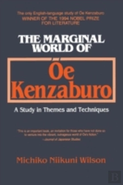 Bertrand.pt - The Marginal World Of Oe Kenzaburo: A Study Of Themes And Techniques